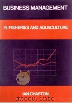 BUSINESS MANAGEMENT IN FISHERIES AND AQUACULTURE     PDF电子版封面  0852381328   
