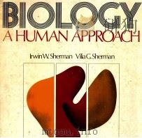 BIOLOGY A HUMAN APPROACH   1975  PDF电子版封面    IRWIN W.SHERMAN AND VILIA G.SH 