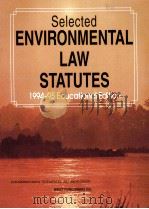 SELECTED ENVIRONMENTAL LAW STATUTES 1994-95 EDUCATIONAL EDITION   1994  PDF电子版封面  0314043772   