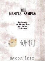 THE MANTLE SAMPLE:INCLUSIONS IN KIMBERLITES AND OTHER VOLCANICS PROCEEDINGS OF THE SECOND INTERNATIO（1979 PDF版）