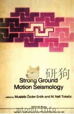 STRONG GROUND MOTION SEISMOLOGY   1987  PDF电子版封面  9027725322   