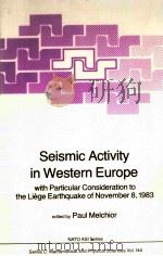 SEISMIC ACTIVITY IN WESTERN EUROPE   1985  PDF电子版封面  902771889X  PAUL MELCHIOR 