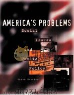 AMERICA'S PROBLEMS:SOCIAL ISSUES AND PUBLIC POLICY THIRD EDITION   1997  PDF电子版封面  0673523101   