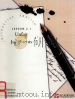 INTERACTIVE ENGLISH LESSON 2.1 UNFAIR JUDGMENTS   1997  PDF电子版封面     