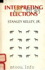 INTERPRETING ELECTIONS   1983  PDF电子版封面  069102216X   