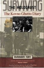 SURVIVING THE HOLOCAUST THE KOVNO GHETTO DIARY   1990  PDF电子版封面  0674858115  AVRAHAM TORY 