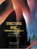 STRUCTURED BASIC FUNDAMENTALS AND STYLE FOR THE IBM PC AND COMPATIBLES   1988  PDF电子版封面  0878352899  JAMES S.QUASNEY JOHN MANIOTES 