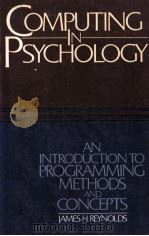COMPUTING IN PSYCHOLOGY:AN INTRODUCTION TO PROGRAMMING METHODS AND CONCEPTS   1987  PDF电子版封面  0131658123   