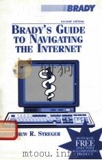 BRADY'S GUIDE TO NAVIGATING THE INTERNET SECOND EDITION   1999  PDF电子版封面  0835953246   