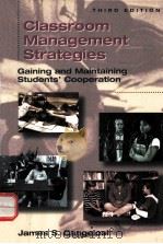 CLASSROOM MANAGEMENT STRATEGIES:GAINING AND MAINTAINING STUDENTS'COOPERATION THIRD EDITION   1997  PDF电子版封面  0801316235   