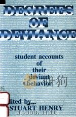 DEGREES OF DEVIANCE:STUDENT ACCOUNTS OF THEIR DEVIANT BEHAVIOR   1989  PDF电子版封面  0881335002  STUART HENRY 
