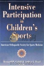 INTENSIVE PARTICIPATION IN CHILDREN'S SPORTS   1993  PDF电子版封面  0880116986  BERNARD R.CAHILL ARTHUR J.PEAR 