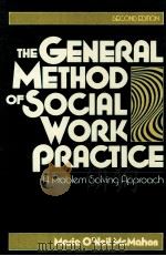 THE GENERAL METHOD OF SOCIAL WORK PRACTICE:A PROBLEM-SOLVING APPROACH SECOND EDITION   1990  PDF电子版封面  0133503801   