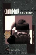 CANADIAN CONTENT THIRD EDITION   1996  PDF电子版封面  077473518X  NELL WALDMAN SARAH NORTON 