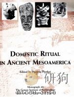 DOMESTIC RITUAL IN ANCIENT MESOAMERICA   1998  PDF电子版封面  1931745005   