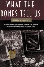 WHAT THE BONES TELL US   1993  PDF电子版封面  0816518556  JEFFREY H.SCHWARTZ 