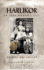 HARYKOR AN AINU WOMAN'S TALE   1993  PDF电子版封面  0520210190  HONDA KATSUICHI 