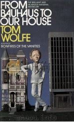 FROM BAUHAUS TO OUR HOUSE TOM WOLFE（1981 PDF版）