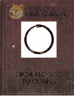 FROM ALCHEMY TO QUARKS THE STUDY OF PHYSICS AS A LIBERAL ART   1994  PDF电子版封面  0534166563  SHELDON L.GLASHOW 