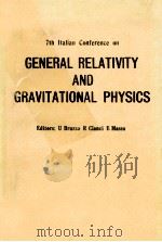7TH ITALIAN CONFERENCE ON GENERAL RELATIVITY AND GRAVITATIONAL PHYSICS   1987  PDF电子版封面  9971502577   