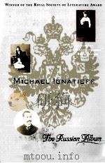 THE RUSSIAN ALBUM     PDF电子版封面  0312281838  MICHAEL IGNATIEFF 