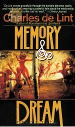 MEMORY AND DREAM   1994  PDF电子版封面  0812534077  CHARLES DE LINT 