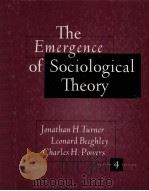 THE EMERGENCE OF SOCIOLOGICAL THEORY FOURTH EDITION   1998  PDF电子版封面  0534509053  JONATHAN H.TURNER 