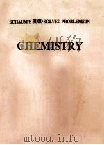 SCHAUM'S 3000 SOLVED PROBLIEMS IN CHEMISTRY   1988  PDF电子版封面  0070236658  DAVID E.GOLDBERG.PH.D. 
