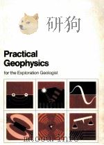 PRACTICAL GEOPHYSICS FOR THE EXPLORATION GEOLOGIST   1980  PDF电子版封面  093198601X   