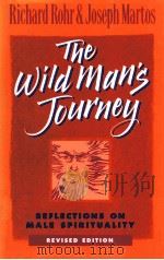 THE WILD MAN'S JOURNEY:REFLECTIONS ON MALE SPIRITUALITY   1986  PDF电子版封面  0867162791  RICHARD ROHR JOSEPH MARTOS 