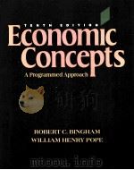ECONOMIC CONCEPTS A PROGRAMMED APPROACH TENTH EDITION   1993  PDF电子版封面    ROBERT C.BINGHAM WILLIAM HENRY 