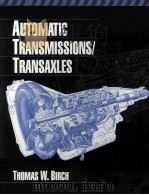 AUTOMATIC TRANSMISSIONS/TRANSAXLES   1991  PDF电子版封面  0070053103  THOMAS W.BIRCH 