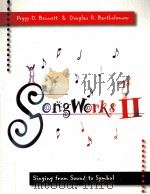 SONG WORKS 2:SINGING FROM SOUND TO SYMBOL   1999  PDF电子版封面  053451328X  PEGGY D.BENNETT DOUGLAS R.BART 