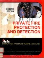 PRIVATE FIRE PROTECTION AND DETECTION SECOND EDITION   1994  PDF电子版封面  0879391103  MICHAEL WIEDER CAROL SMITH CYN 