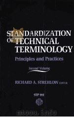 STANDARDIZATION OF TECHNICAL TERMINOLOGY:PRINCIPLES AND PRACTICES SECOND EDITION   1988  PDF电子版封面  0803111835  RICHARD A.STREHLOW 