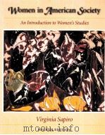 WOMEN IN AMERICAN SOCIETY:AN INTRODUCTION TO WOMEN'S STUDIES FOURTH EDITION   1999  PDF电子版封面  1559349352  VIRGINIA SAPIRO 