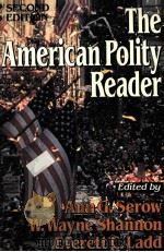 THE AMERICAN POLITY READER SECOND EDITION   1993  PDF电子版封面  0393963052  ANN G.SEROW W.WAYNE SHANNON EV 