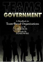 TEAMS GOVERNMENT:A HANDBOOK FOR TEAM-BASED ORGANIZATIONS   1996  PDF电子版封面  1574440160  JERRY W.KOEHLER JOSEPH M.PANKO 
