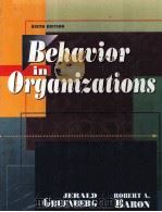 BEHAVIOR IN ORGANIZATIONS SIXTH EDITION   1997  PDF电子版封面  0135217253  JERALD GREENBERG ROBERT A.BARO 