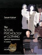 THE SOCIAL PSYCHOLOGY OF CLOTHING:SYMBOLIC APPEARANCES IN CONTEXT SECOND EDITION   1990  PDF电子版封面  0023618825  SUSAN B.KAISER 