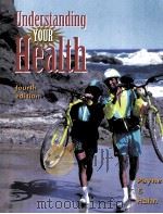 UNDERSTANDING YOUR HEALTH FOURTH EDITION   1995  PDF电子版封面  0815167164  WAYNE A.PAYNE DALE B.HAHN 