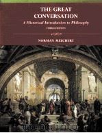 THE GREAT CONVERSATION:HISTORICAL INTRODUCTION TO PHILOSOPHY THIRD EDITION   1999  PDF电子版封面  0767400127  NORMAN MELCHERT 