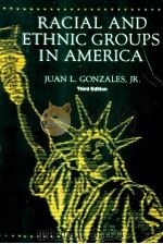 RACIAL AND ETHNIC GROUPS IN AMERICA THIRD EDITION   1990  PDF电子版封面  0787223302  JUAN L.GONZALES 
