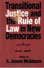 TRANSITIONAL JUSTICE AND THE RULE OF LAW IN NEW DEMOCRACIES（1997 PDF版）