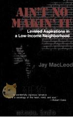 AIN'T NO MAKIN' IT:LEVELED ASPIRATIONS IN A LOW-INCOME NEIGHBORHOOD（1987 PDF版）