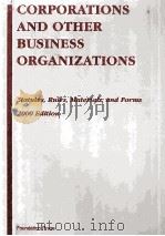 CORPORATIONS AND OTHER BUSINESS ORGANIZATIONS 2000 EDITION   1988  PDF电子版封面  1566629292   