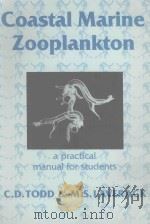 COASTAL MARINE ZOOPLANKTON:A PRACTICAL MANUAL FOR STUDENTS   1991  PDF电子版封面  0521409187   