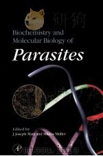 BIOCHEMISTRY AND MOLECULAR BIOLOGY OF PARASITES（1995 PDF版）
