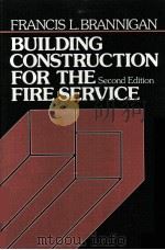 BUILDING CONSTRUCTION FOR THE FIRE SERVICE SECOND EDITION   1971  PDF电子版封面     