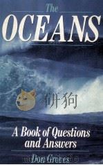 THE OCEANS A BOOK OF QUESTIONS AND ANSWERS   1989  PDF电子版封面  0471607126  DON GROVES 